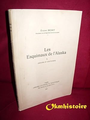 LES ESQUIMAUX DE L'ALASKA - TOME 1 - MOEURS ET COUTUMES