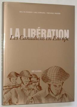 Seller image for LA LIBERATION - LES CANADIENS EN EUROPE for sale by A Book for all Reasons, PBFA & ibooknet