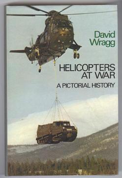 HELICOPTERS AT WAR - A Pictorial History