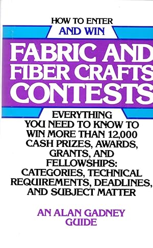 Seller image for How to Enter and Win Fabric and Fiber Crafts Contests for sale by Book Booth
