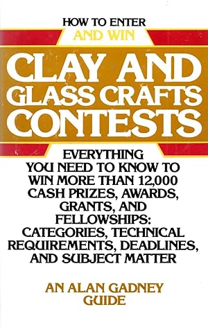 Imagen del vendedor de How to Enter and Win Clay and Glass Crafts Contests a la venta por Book Booth