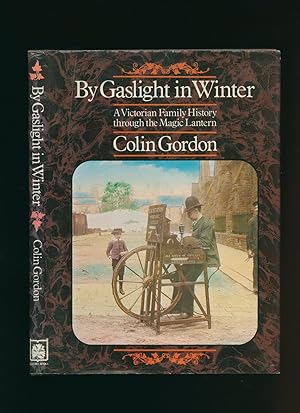 Seller image for By Gaslight in Winter; A Victorian Family History Through the Magic Lantern for sale by Little Stour Books PBFA Member