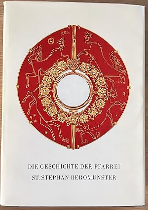 Die Geschichte der Pfarrei St. Stephan Beromünster. Nach den von Pfarrer Anton Dormann sel. hinte...