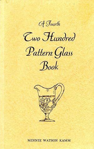 A Fourth Two Hundred Pattern Glass Book