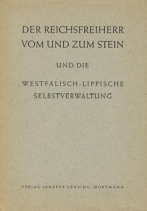 Bild des Verkufers fr Der Reichsfreiherr vom und zum Stein und die westflisch-lippische Selbstverwaltung zum Verkauf von Paderbuch e.Kfm. Inh. Ralf R. Eichmann