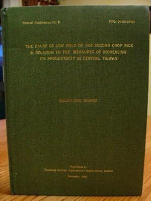 Seller image for The Cause Of Low Yield of the Second Crop Rice in Relation to the Measures of Increasing Its Productivity in Central Taiwan for sale by Eastburn Books