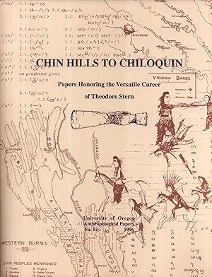 Immagine del venditore per Chin Hills to Chiloquin: Papers Honoring the Versatile Career of Theodore Stern (University of Oregon Anthropological Papers, 52) venduto da Masalai Press