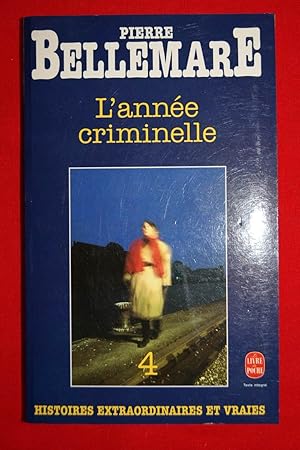 Bild des Verkufers fr L'ANNEE CRIMINELLE tome 4 Histoires Extraordinaires et Vraies zum Verkauf von Librairie RAIMOND