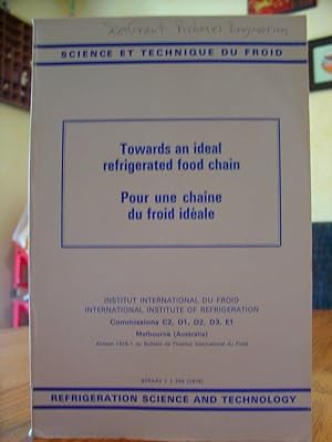 Image du vendeur pour Towards an Ideal Refrigerated Food Chain - Pour Une Chaine Du Froid Ideale - Science et Technique Du Froid mis en vente par Eastburn Books