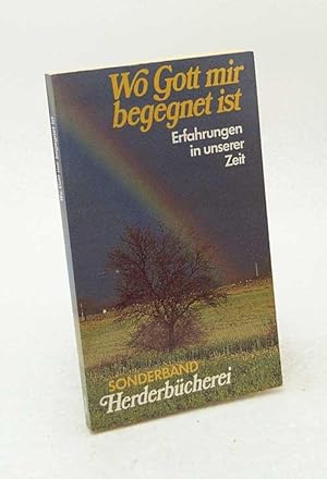 Bild des Verkufers fr Wo Gott mir begegnet ist : Erfahrungen in unserer Zeit / Beitr. von Joachim Beckmann . zum Verkauf von Versandantiquariat Buchegger