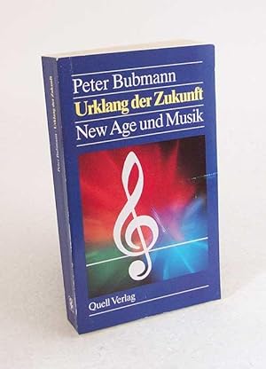 Seller image for Urklang der Zukunft : New age u. Musik / Peter Bubmann for sale by Versandantiquariat Buchegger