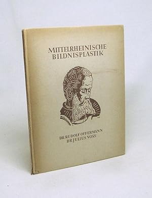 Bild des Verkufers fr Mittelrheinische Bildnisplastik aus 3 Jahrhunderten : Eine Lichtbildfolge / Rudolf Offermann ; Julius Voss zum Verkauf von Versandantiquariat Buchegger