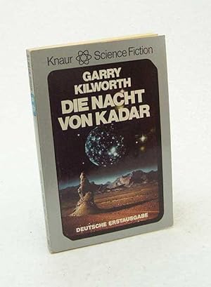 Bild des Verkufers fr Die Nacht von Kadar : Science-fiction-Roman / Garry Kilworth [Aus d. Engl. von Wolfgang Eisermann] zum Verkauf von Versandantiquariat Buchegger