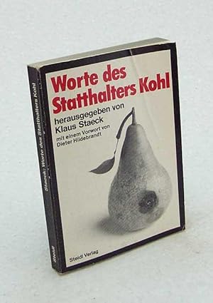 Seller image for Worte des Statthalters Kohl / ges. von Gnter Johannes . Hrsg. von Klaus Staeck. Mit e. Vorw. von Dieter Hildebrandt, e. Bildgeschichte u.e. Nachw. von Klaus Staeck for sale by Versandantiquariat Buchegger