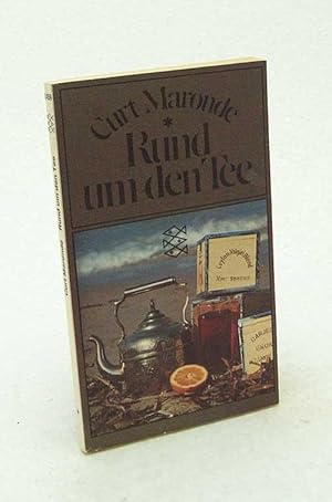 Bild des Verkufers fr Rund um den Tee : e. amsante, umfassende Tee-ologie mit 80 prakt. Tee-Rezepten / Curt Maronde zum Verkauf von Versandantiquariat Buchegger