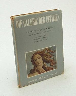 Seller image for Die Galerie der Uffizien : Fhrer f. d. Besucher u. Katalog d. Gemlde ; Mit Notizen u. Anm. / hrsg. v. Roberto Salvini. [bers. v. Werner Cohn] for sale by Versandantiquariat Buchegger