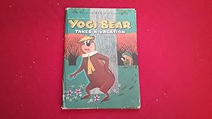 Seller image for YOGI BEAR TAKES A VACATION for sale by Betty Mittendorf /Tiffany Power BKSLINEN