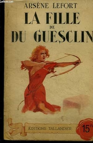 Imagen del vendedor de LA FILLE DE DU GUESCLIN a la venta por Le-Livre