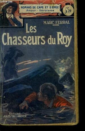 Seller image for LES CHASSEURS DU ROY for sale by Le-Livre