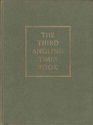 Immagine del venditore per THE THIRD ANGLING TIMES BOOK. Edited by Peter Tombleson and Jack Thorndike. Illustrated by Ernest V. Petts. venduto da Coch-y-Bonddu Books Ltd