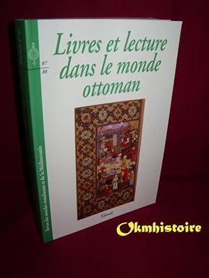 Livres et Lecture Dans Le Monde Ottoman . [ N° 87-88 de La Revue du Monde Musulman et de La Medit...