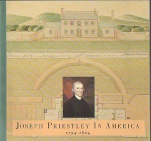 Immagine del venditore per Joseph Priestley in America 1794-1804 venduto da Bookfeathers, LLC