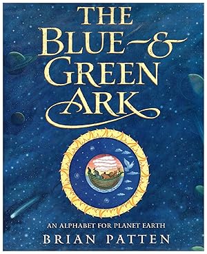 Bild des Verkufers fr The Blue and Green Ark - An Alphabet for Planet Earth zum Verkauf von Bud Plant & Hutchison Books