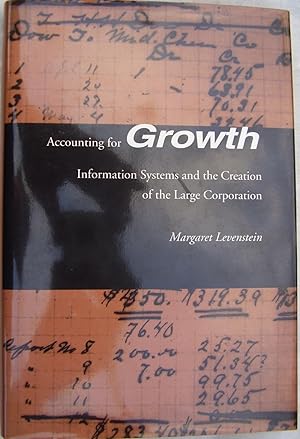 Accounting For Growth: Information Systems and the Creation of the Large Corporation