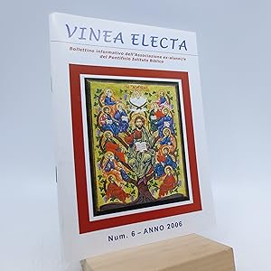 Bild des Verkufers fr Vinea Electa: Bollettino informativo dell'Associazione ex-alunni/e del Pontificio Istituto Biblico (Num. 6 - Anno 2006) zum Verkauf von Shelley and Son Books (IOBA)