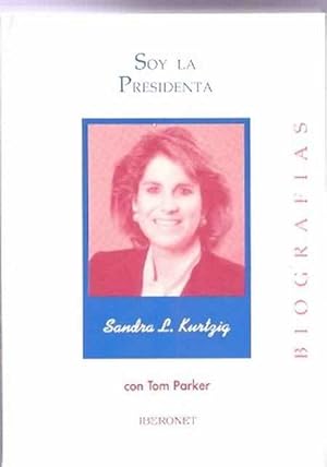 Seller image for Soy la Presidenta. Cmo cre de la nada una empresa multimillonaria for sale by SOSTIENE PEREIRA