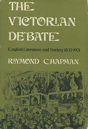 The Victorian Debate: English Literature and Society 1832-1901
