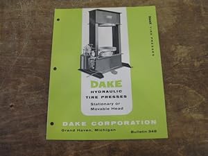 Seller image for Dake Hydraulic Tire Presses, Stationary or Movable Head. Bulletin 348 for sale by Riverby Books