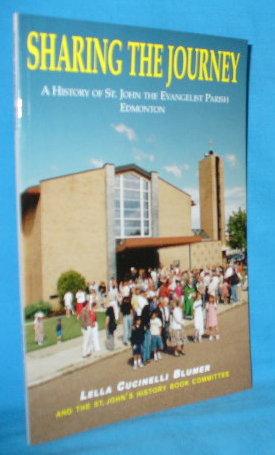 Seller image for Sharing the Journey: A History of St. John the Evangelist Parish, Edmonton for sale by Alhambra Books