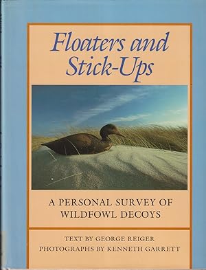 Seller image for Floaters And Stick-ups: A Personal Survey Of Wildfowl Decoys for sale by Jonathan Grobe Books