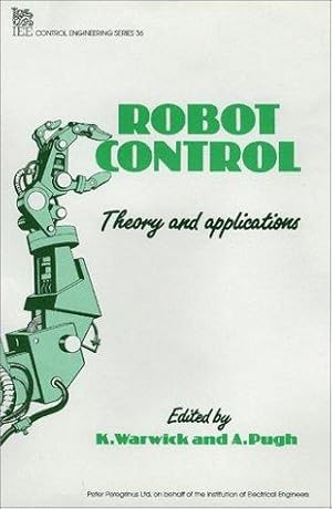 Robot Control: Theory and Applications.; (Institution of Electrical Engineers Control Engineering...