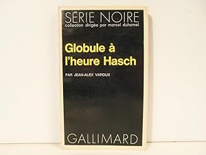 Seller image for Globule a l'heure Hasch for sale by Bidonlivre