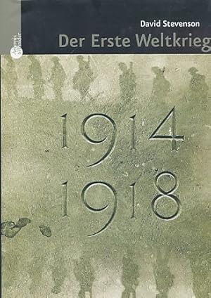 Der Erste Weltkrieg : 1914 - 1918. Aus dem Engl. von Harald Eckhardt und Ursula Vones-Liebenstein.