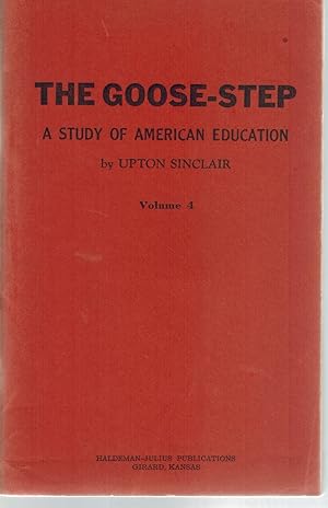 Imagen del vendedor de The Goose-Step A Study of American Education a la venta por Books on the Boulevard