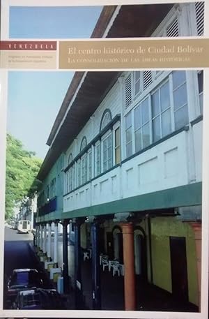 Imagen del vendedor de El Centro Hist�rico de Ciudad Bol�var. La consolidaci�n de las �reas hist�ricas a la venta por Librer�a Monte Sarmiento
