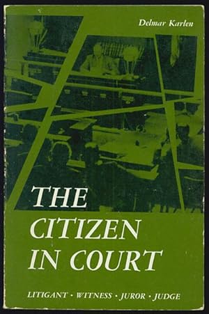 Seller image for The Citizen in Court: Litigant, Witness, Juror, Judge for sale by Inga's Original Choices