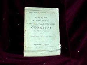 Bild des Verkufers fr Guide to the Examinationss in Practical Plane and Solid Geometry Elementary Stage with Solutions to Questions; zum Verkauf von Wheen O' Books