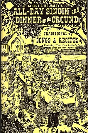 All-Day Singin' and Dinner on the Ground: Traditional Songs & Recipes