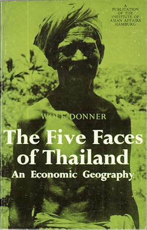 Bild des Verkufers fr The Five Faces of Thailand. An Economic Geography. zum Verkauf von Asia Bookroom ANZAAB/ILAB