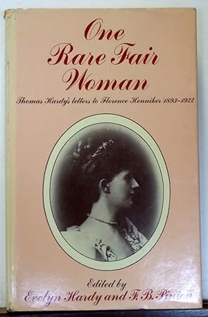 Image du vendeur pour ONE RARE FAIR WOMAN: THOMAS HARDY'S LETTERS TO FLORENCE HENNIKER, 1893-1922 [SIGNED] mis en vente par RON RAMSWICK BOOKS, IOBA