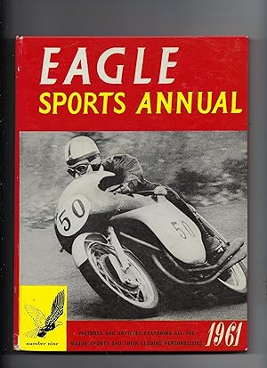 Seller image for The Ninth Eagle Sports Annual - Eagle Sports Annual No. 9 (Nine) Pictures and Articles Featuring all the Major Sports and Their Leading Personalities 1961 for sale by Peakirk Books, Heather Lawrence PBFA