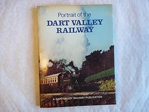 Portrait of the Dart Valley Railway : A Pictorial Souvenir of the Buckfastleigh and Torbay and Da...