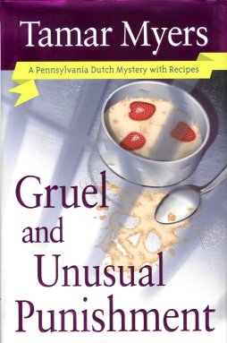 Seller image for Gruel and Unusual Punishment: A Pennsylvania Dutch Mystery with Recipes for sale by Storbeck's