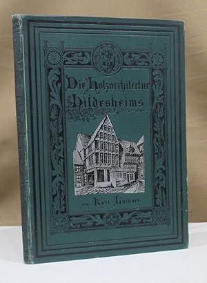 Bild des Verkufers fr Die Holzarchitectur Hildesheims. Mit 219 Illustrationen. zum Verkauf von Dieter Eckert