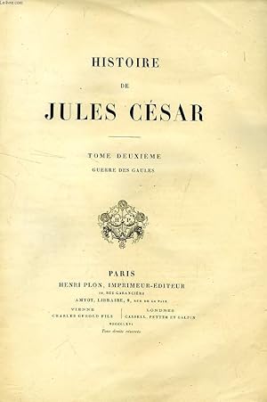 Image du vendeur pour HISTOIRE DE JULES CESAR, TOME II, GUERRE DES GAULES mis en vente par Le-Livre