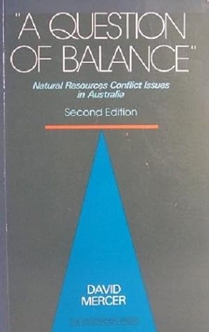 Seller image for A Question Of Balance: Natural Resources Conflict Issues In Australia for sale by Marlowes Books and Music